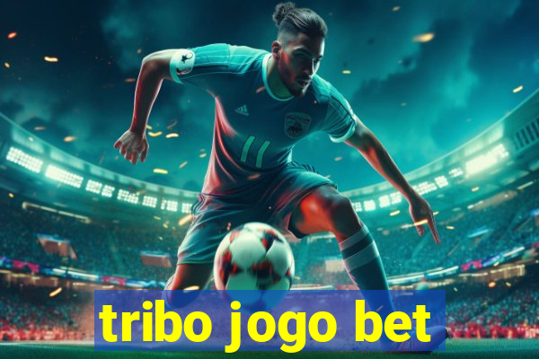 tribo jogo bet