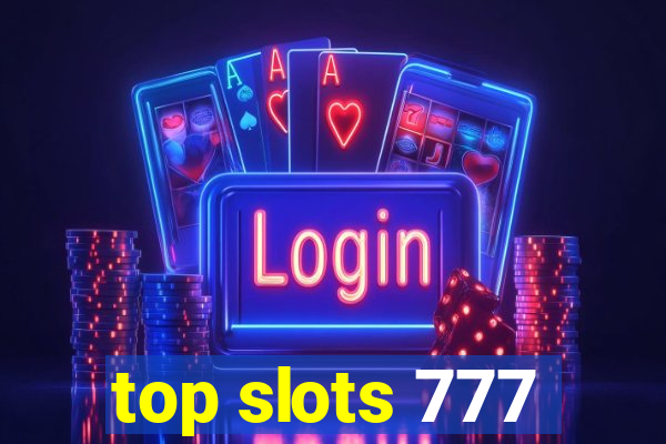 top slots 777