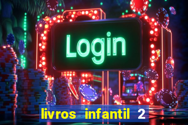 livros infantil 2 a 3 anos pdf