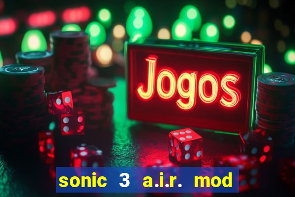 sonic 3 a.i.r. mod extra slot