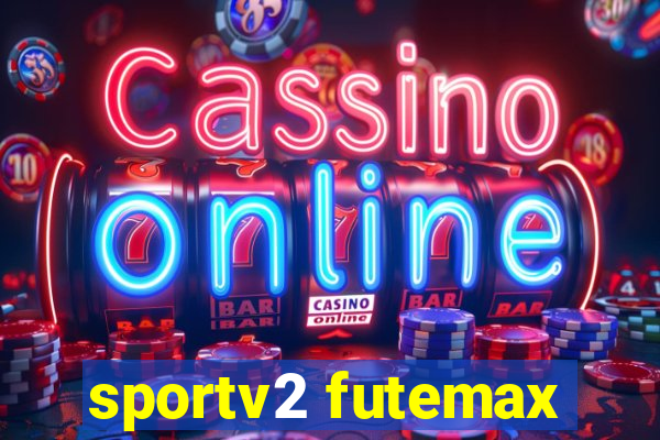 sportv2 futemax