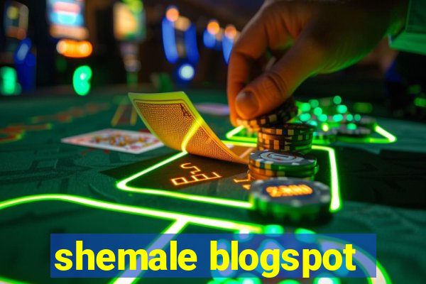 shemale blogspot