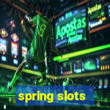 spring slots