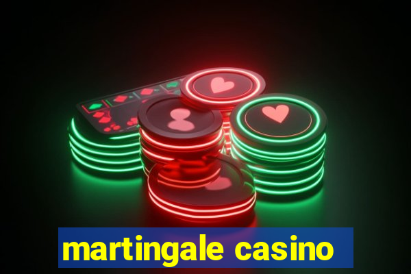 martingale casino