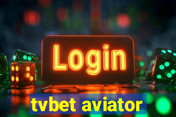 tvbet aviator