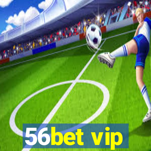 56bet vip