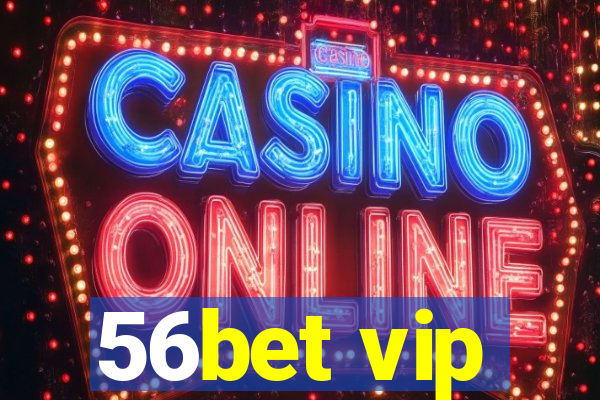 56bet vip