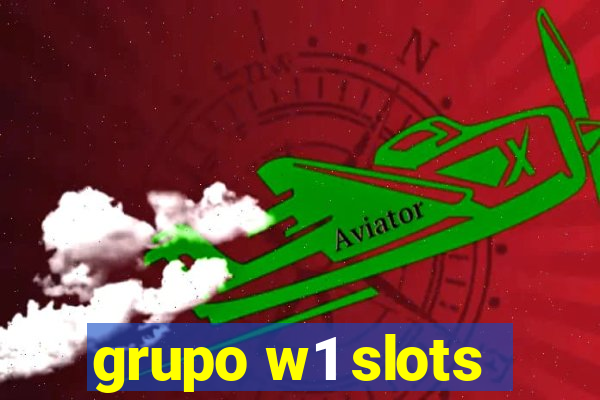 grupo w1 slots