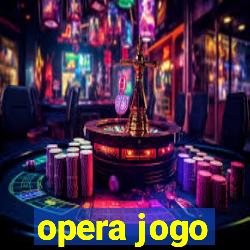 opera jogo