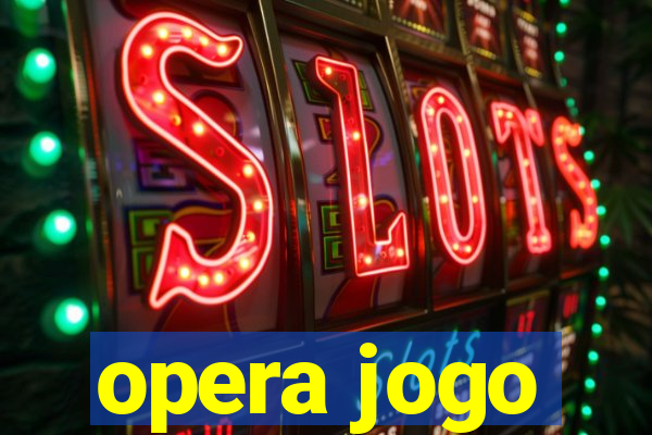 opera jogo