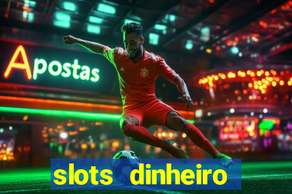 slots dinheiro fácil paga mesmo