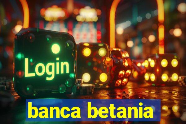 banca betania