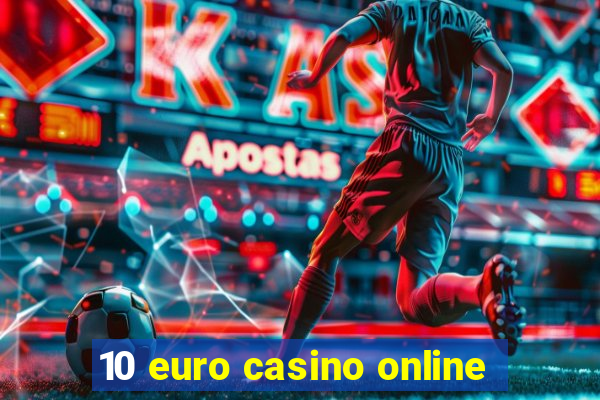 10 euro casino online