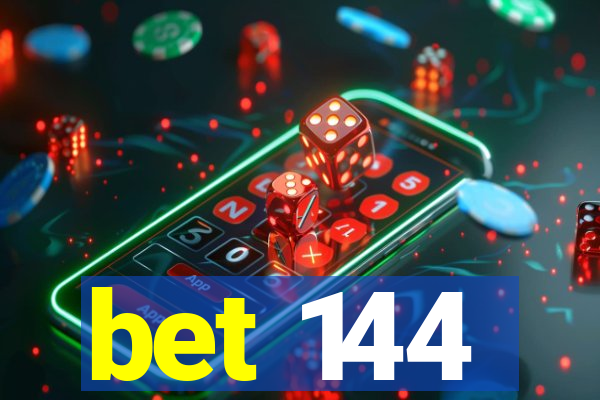 bet 144