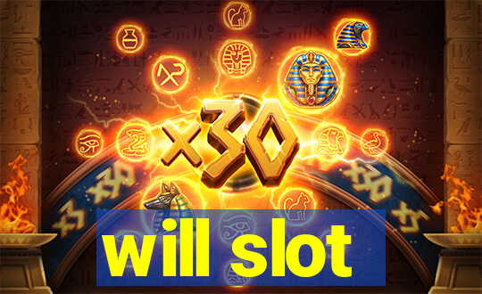 will slot