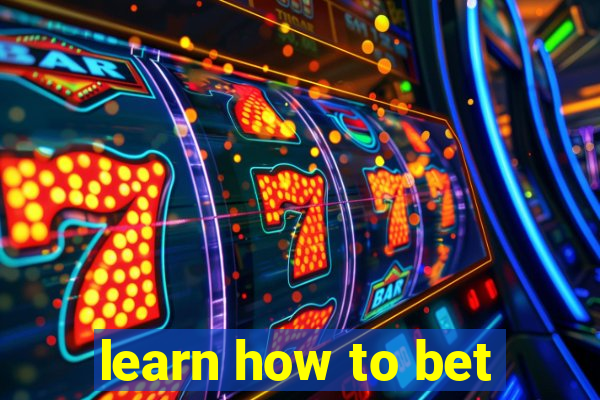 learn how to bet