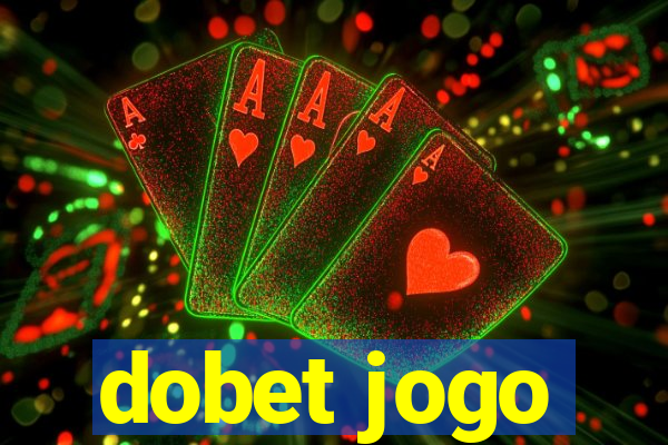 dobet jogo