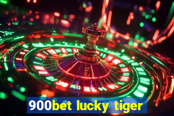 900bet lucky tiger