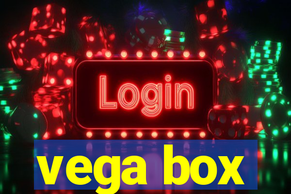 vega box