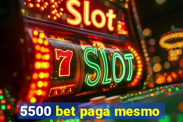 5500 bet paga mesmo