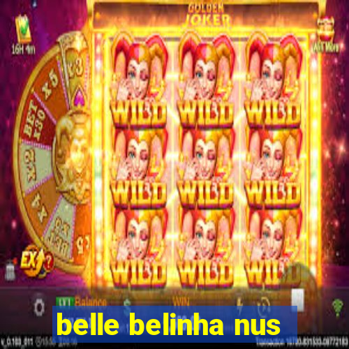 belle belinha nus