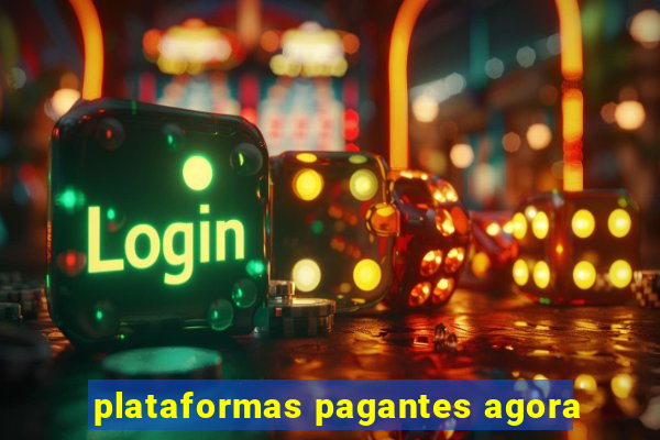 plataformas pagantes agora