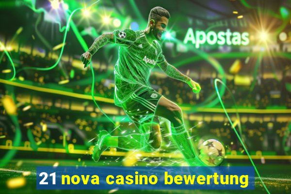 21 nova casino bewertung