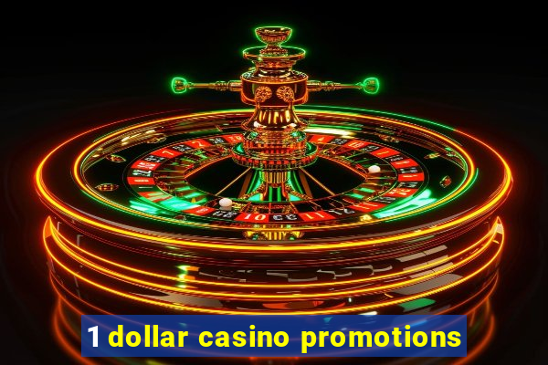 1 dollar casino promotions