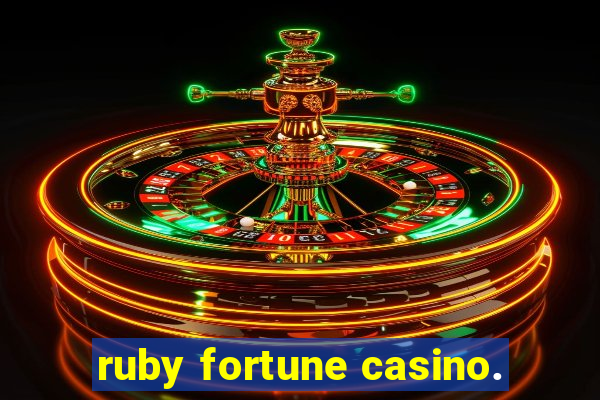 ruby fortune casino.