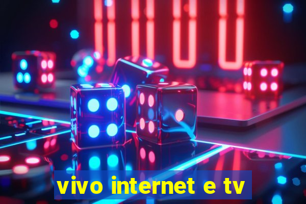 vivo internet e tv