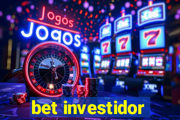 bet investidor