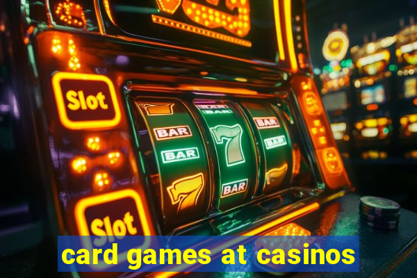 card games at casinos