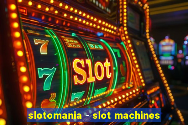 slotomania - slot machines