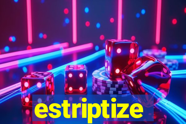 estriptize