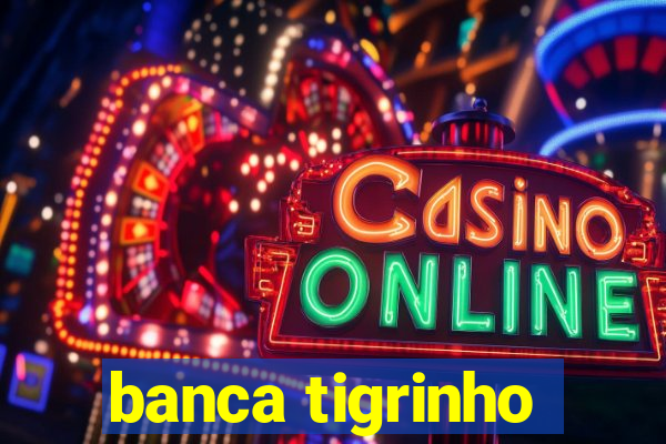 banca tigrinho