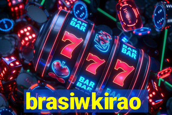 brasiwkirao