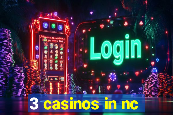 3 casinos in nc