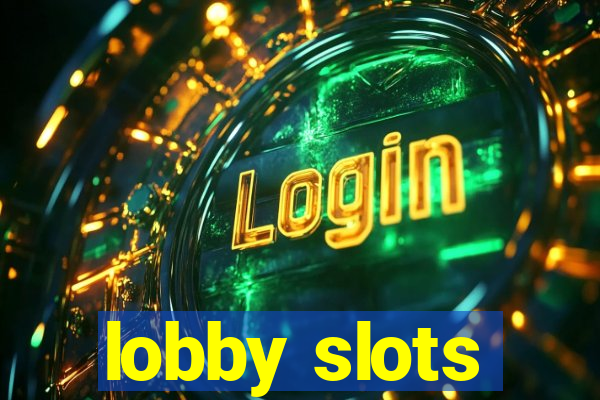 lobby slots