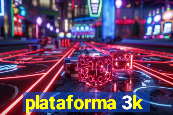 plataforma 3k