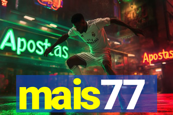 mais77