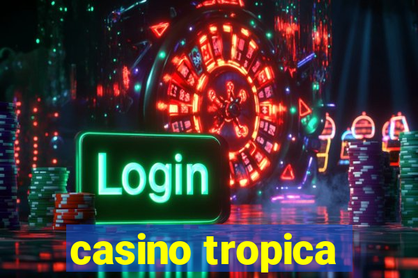 casino tropica