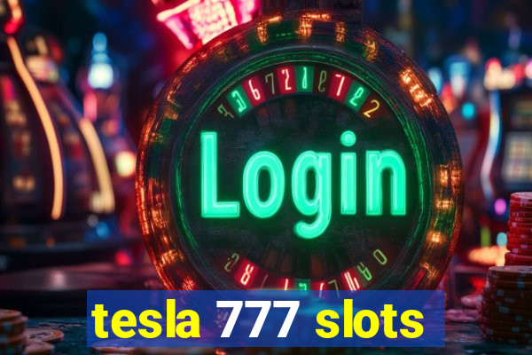 tesla 777 slots