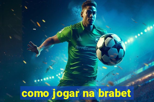 como jogar na brabet