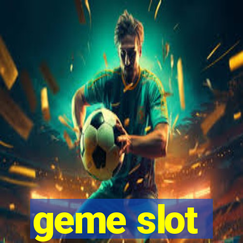 geme slot