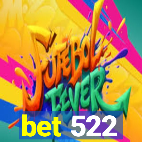 bet 522