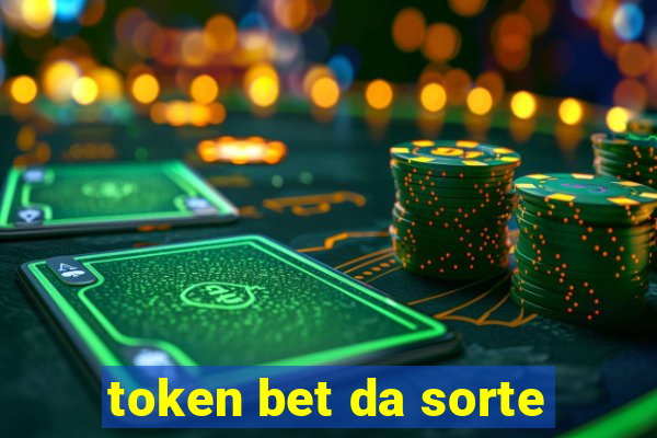 token bet da sorte