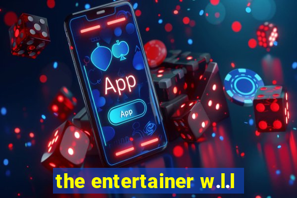 the entertainer w.l.l