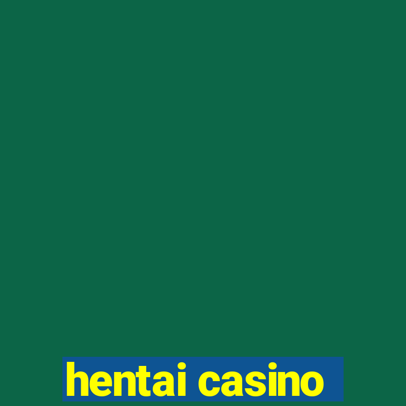 hentai casino