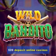 $20 deposit online casinos