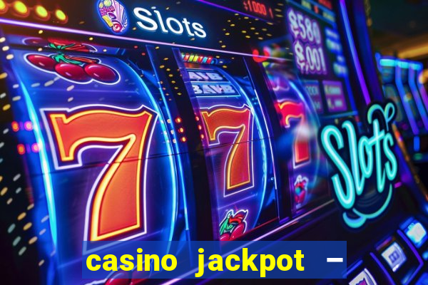 casino jackpot – slot machine